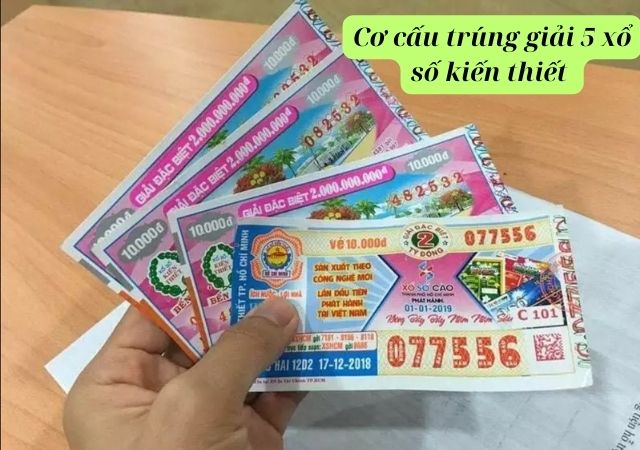 Khám phá trúng giải 5 xổ số kiến thiết được ăn bao nhiêu tiền Khám phá trúng giải 5 xổ số kiến thiết được ăn bao nhiêu tiền
