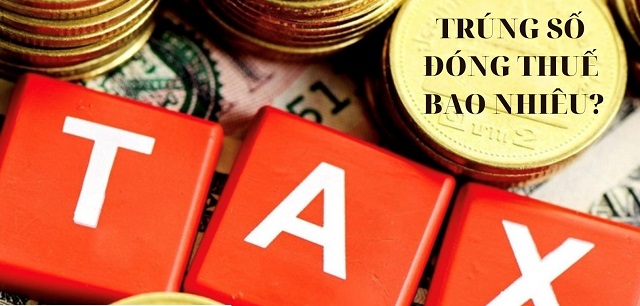 Hướng dẫn cách tính thuế khi trúng giải nhất đóng thuế bao nhiêu?