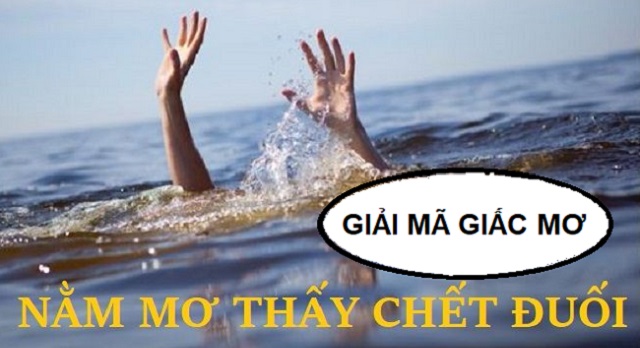 Giải mã ý nghĩa mơ thấy người chết đuối