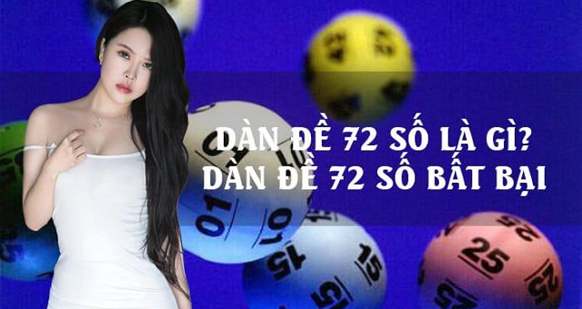 Khái niệm dàn đề 72 con là gì? Khái niệm dàn đề 72 con là gì?