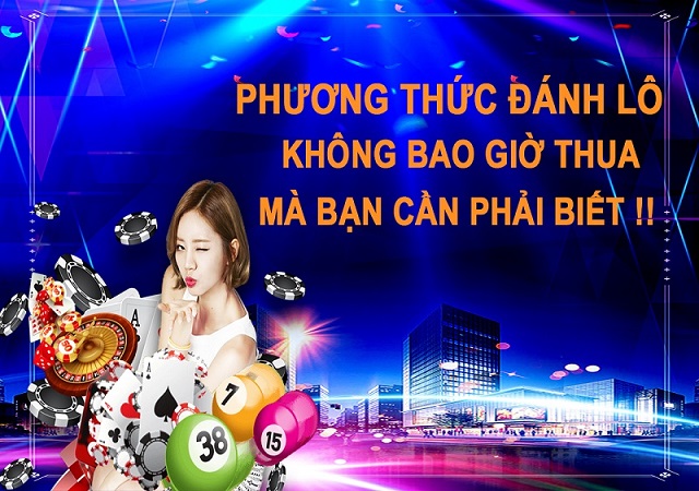 Đánh lô ra theo lô không sợ thua Đánh lô ra theo lô không sợ thua