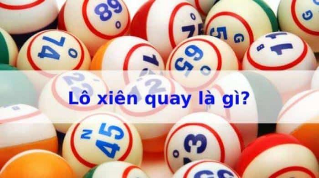 Lô xiên quay là gì?