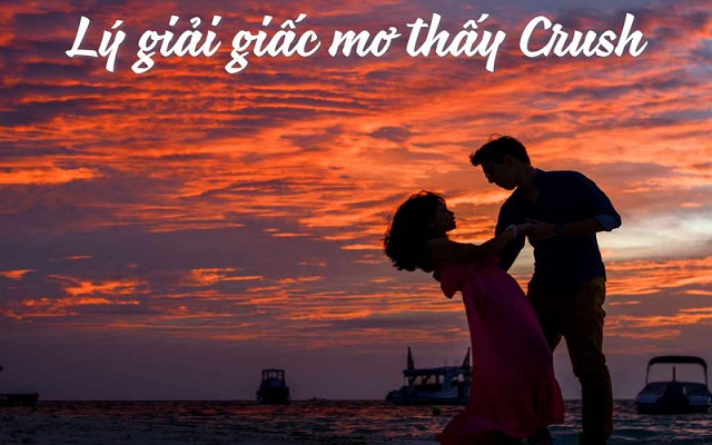 Giải mã giấc mơ thấy crush Giải mã giấc mơ thấy crush