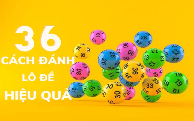 36 cách tính lô đề miền Bắc hiệu quả