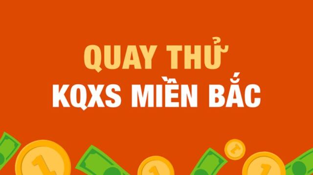 Tìm hiểu tính năng quay thử xổ số khu vực miền Bắc