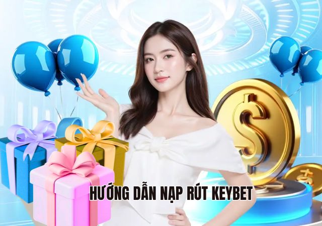 Hướng dẫn nạp rút Keybet trong nốt nhạc Hướng dẫn nạp rút Keybet trong nốt nhạc