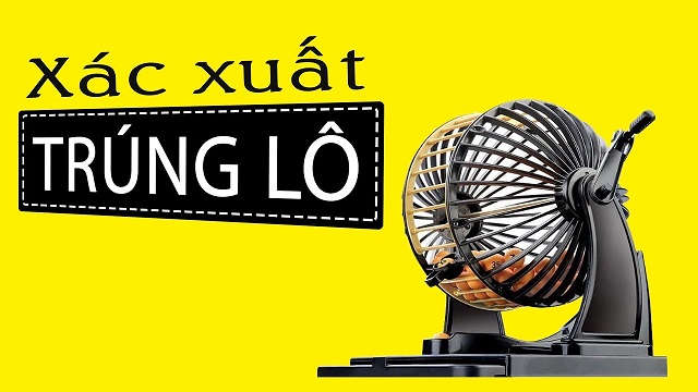 Vì sao phải biết tính xác suất trúng lô miền Bắc?