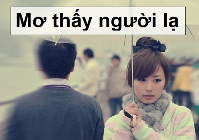Chiêm bao thấy kết hôn với người lạ là sao Chiêm bao thấy kết hôn với người lạ là sao