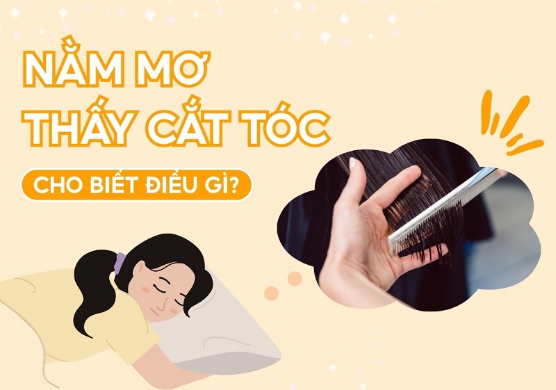Nằm mơ thấy cắt tóc khiến nhiều người khá hoang mang